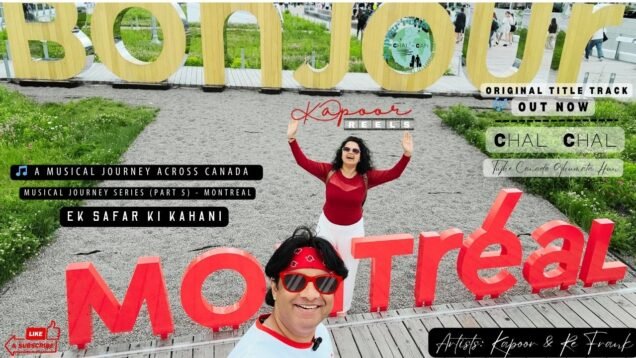 chal chal song Montreal
